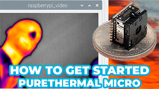 How to Get Started with the PureThermal Micro Breakout Board in Thermal Imaging - GroupGets