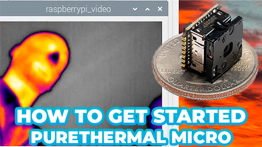 How to Get Started with the PureThermal Micro Breakout Board in Thermal Imaging